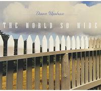 Upshaw, Dawn - The World So Wide