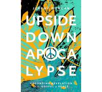 Upside-Down Apocalypse: Grounding Revelation in the Gospel of Peace
