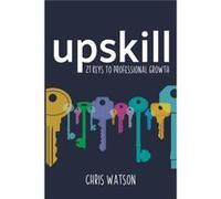 Upskill by Chris Watson Inconnu (Auteur)