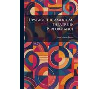 Upstage the American Theatre in Performance