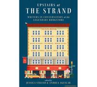 Upstairs At The Strand: Writers In Conversation At The Legendary Bookstore