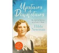 Upstairs & Downstairs: My Life In Service as a Lady's Maid