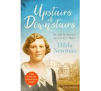 Upstairs & Downstairs: My Life In Service as a Lady's Maid