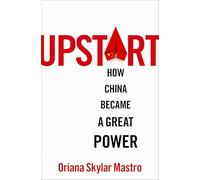 Upstart: How China Became a Great Power