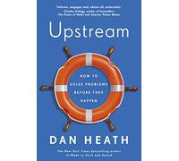 Upstream: How to solve problems before they happen