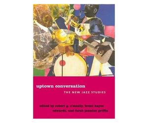 Uptown Conversation: The New Jazz Studies