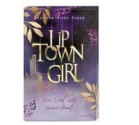 Uptown Girl (Band 1) - Dein Lied unter meiner Haut: Prickelnde High-Society-Romance mit exklusivem Farbschnitt und Character Card in der ersten Auflage und Flipbook-Effekt