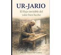 UR-JARIO: El flujo invisible del valor bien hecho