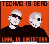 Ural 13 Diktators - Techno Is Dead (UK Import)