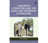 Uranian Children’s Literature and the Early Gay Movement in England