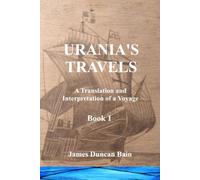 Urania's Travels: A Translation and Interpretation of a Voyage