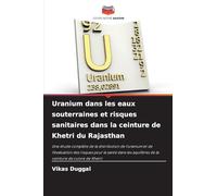 Uranium dans les eaux souterraines et risques sanitaires dans la ceinture de Khetri du Rajasthan