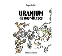 Uranium de nos villages - Jacques Marlier - 21eme Saison - broché - Roman