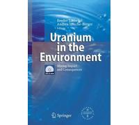 Uranium In The Environment : Mining Impact And Consequences