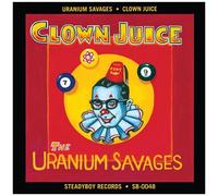 Uranium Savages - Clown Juice [Cd] Explicit
