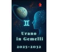 Urano in Gemelli 2025-2032