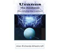 Uranus The Awakener Electrifying the Intellect