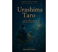 Urashima Taro: A Japanese Folktale Retold with Historical and Cultural Context