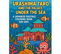 Urashima Tarō and the Palace Under the Sea: A Japanese Folktale Coloring Book for Kids