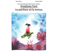 Urashima Tarō - Le pêcheur et la tortue.: Un conte japonais illustré pour enfant.