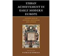 Urban Achievement in Early Modern Europe