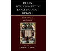 Urban Achievement In Early Modern Europe