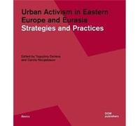 Urban Activism in Eastern Europe and Eurasia by Edited by Carola Neugebauer & Edited by Tsypylma Darieva Edited by Carola Neugebauer , Edited by Tsypylma Darieva (Auteur)