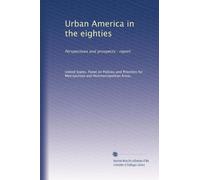 Urban America in the eighties: Perspectives and pr