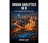 URBAN ANALYTICS IN R: CITIES, TRANSPORT, AND POPULATION DATA