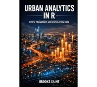 URBAN ANALYTICS IN R: CITIES, TRANSPORT, AND POPULATION DATA