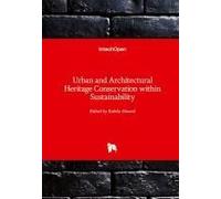 Urban And Architectural Heritage Conservation Within Sustainability