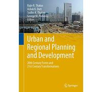 Urban And Regional Planning And Development: 20th Century Forms And 21st Century Transformations