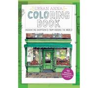 Urban Anna – Livre de coloriage : Façades de boutiques envoûtantes du monde entier