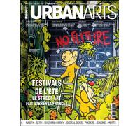 Urban Arts Magazine n°29 : Festivals de l'été - Juillet-Août-Septembre 2024 Le street art fait vibrer la France - Collectif - Urban Arts - broché - Revue