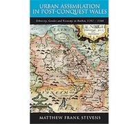 Urban Assimilation in Post-conquest Wales Matthew Frank Stevens (Auteur)