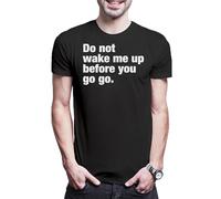 Urban Backwoods Do Not Wake Me Up Before You Go Go T-shirt pour homme, Noir , XS-5XL