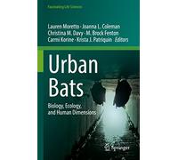 Urban Bats: Biology, Ecology, and Human Dimensions