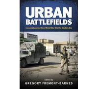 Urban Battlefields: Lessons Learned from World War II to the Modern Era