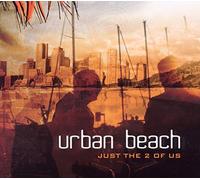 Urban Beach - Just The 2 of Us [Import]