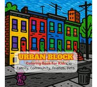 Urban Block Coloring Book for Kids: Family, Community, Friends, Pets