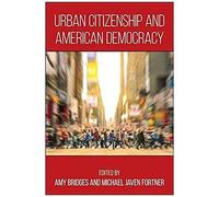 Urban Citizenship And American Democracy