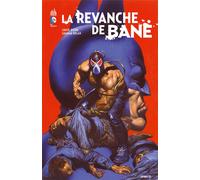 Urban Comics batman contre bane ; la revanche de Bane