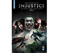 Tom Taylor – Injustice – Année Un – Les Dieux Sont Parmi Nous – Broché
