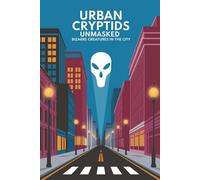 Urban Cryptids Unmasked: Bizarre Creatures in the City