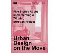 Urban Design on the Move: Five Stories About Implementing a Winning Europan Project