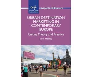 Urban Destination Marketing In Contemporary Europe