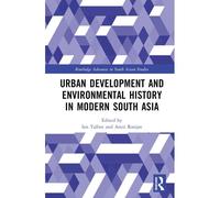 Urban Development And Environmental History In Modern South Asia