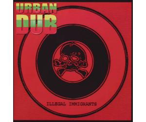 Urban Dub - Illegal Immigrants