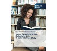 Urban Early-College High Schools In N.C.: A Multi-Site Case Study