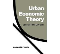 Urban Economic Theory: Land Use and City Size